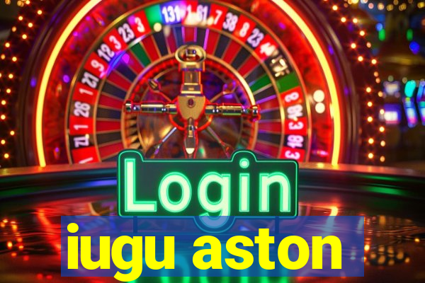 iugu aston